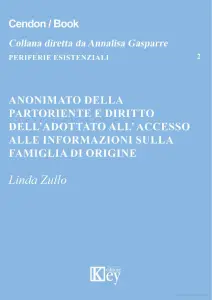 Linda Zullo - Anonimato della partoriente e diritto dell'adottato all'accesso alle informazioni sulla famiglia di origine