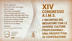 XIV Congresso AIMS - L'incontro del mediatore con le diverse culture professionali, una prospettiva di cooperazione